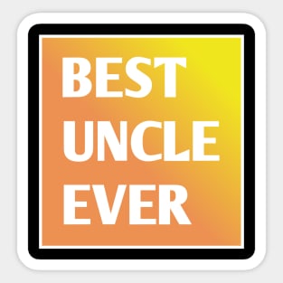 Best Uncle Ever Sticker